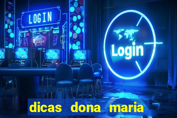 dicas dona maria jogo do bicho